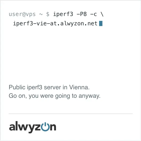 Alwyzon | Public IPERF server: iperf3-vie-at.alwyzon.net